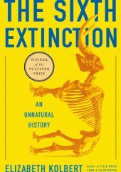 Okładka książki The Sixth Extinction: An Unnatural History Elizabeth Kolbert