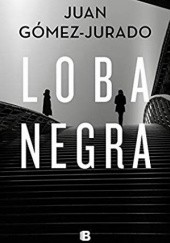 Okładka książki Loba negra Juan Gómez-Jurado