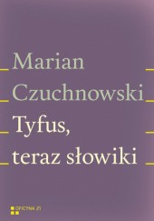 Okładka książki Tyfus, teraz słowiki Marian Czuchnowski