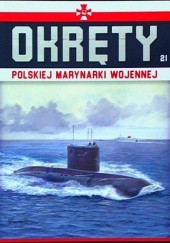 Okładka książki Okręty Polskiej Marynarki Wojennej - ORP Orzeł III Grzegorz Nowak