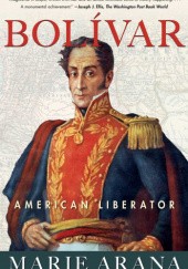 Okładka książki Bolívar: American Liberator Marie Arana