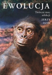 Okładka książki Ewolucja. Twórcza moc selekcji Jerzy Dzik