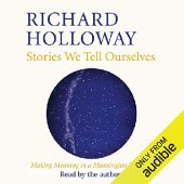 Okładka książki Stories We Tell Ourselves. Making Meaning in a Meaningless Universe Richard Holloway