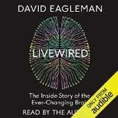 Okładka książki Livewired. The Inside Story of the Ever-Changing Brain David Eagleman