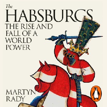 the habsburgs martyn rady the habsburgs martyn rady