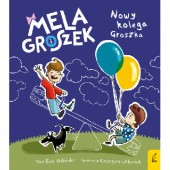 Okładka książki Mela i Groszek. Nowy kolega Groszka Ewa Skibińska