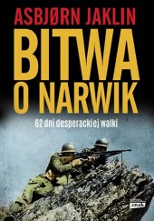 Okładka książki Bitwa o Narwik. 62 dni desperackiej walki
