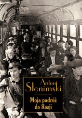 Okładka książki Moja podróż do Rosji Antoni Słonimski