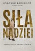 Okładka książki Siła nadziei. Uwierzcie w koniec świata Joachim Badeni OP,&nbsp;Judyta Syrek