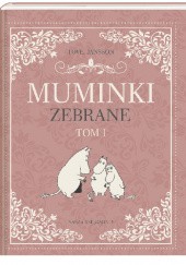 Okładka książki Muminki zebrane. Tom I Tove Jansson