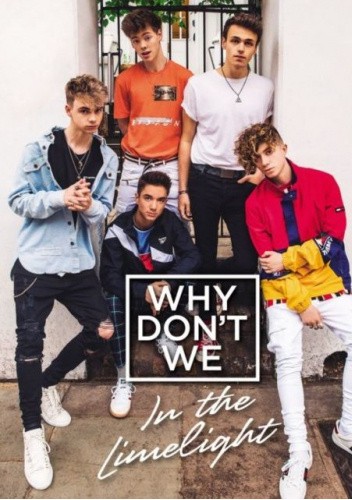 Why Don't We: In The Limelight