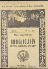Okładka książki Niedola Polaków przed wielką wojną Maria Bogusławska