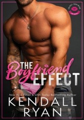 Okładka książki The Boyfriend Effect Kendall Ryan
