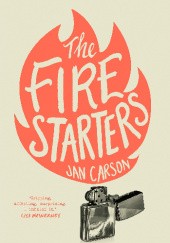 Okładka książki The Fire Starters Jan Carson