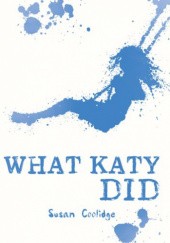 Okładka książki What Katy Did Susan Coolidge