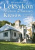 Okładka książki Leksykon zabytków architektury Kresów północno-wschodnich Magda Osip-Pokrywka,&nbsp;Mirek Osip-Pokrywka