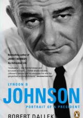 Okładka książki Lyndon B. Johnson: Portrait of a President Robert Dallek