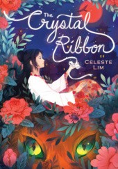Okładka książki The Crystal Ribbon Celeste Lim