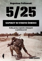 Okładka książki 5/25. Saperzy w strefie śmierci Bogusław Politowski