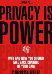 Okładka książki Privacy is Power: Why and How You Should Take Back Control of Your Data Carissa Veliz