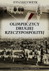 Okładka książki Olimpijczycy Drugiej Rzeczypospolitej Ryszard Wryk
