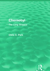 Okładka książki Chernobyl: The Long Shadow Chris C. Park