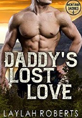Okładka książki Daddys Lost Love Laylah Roberts