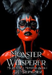 Okładka książki Monster Whisperer J.B. Trepagnier