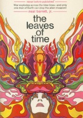 Okładka książki The Leaves of Time Neal Barrett Jr.