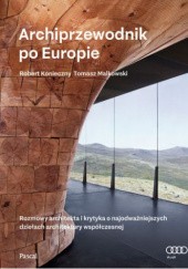 Okładka książki Archiprzewodnik po Europie Robert Konieczny, Tomasz Malkowski