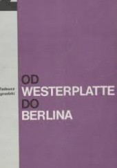 Okładka książki OD WESTERPLATTE DO BERLINA Tadeusz Tarnogrodzki