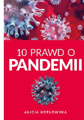 10 Prawd o Pandemii. Jak pandemia Covid-19 zmienia nasz świat