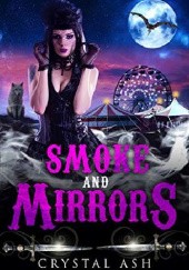 Okładka książki Smoke And Mirrors Crystal Ash