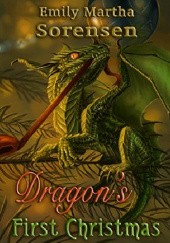 Okładka książki Dragon's First Christmas Emily Sorenson