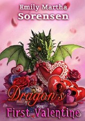 Okładka książki Dragon's First Valentine Emily Sorenson