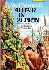Okładka książki Aldair in Albion Neal Barrett Jr.