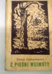 Okładka książki Z pieśni Wejmuty Teresa Gabrysiewicz