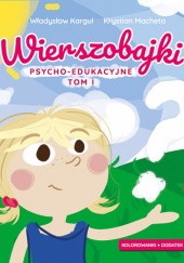 Okładka książki Wierszobajki Psychoedukacyjne. Tom 1 Władysław Kargul, Krystian Macheta