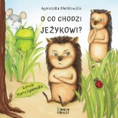 Okładka książki O co chodzi jeżykowi? Agnieszka Pienkowska