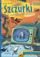 Okładka książki Szczurki wchodzą na antenę Rafał Witek