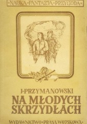 Okładka książki Na młodych skrzydłach Janusz Przymanowski