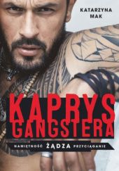 Okładka książki Kaprys gangstera Katarzyna Mak