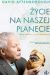 Życie na naszej planecie. Moja historia, wasza przyszłość