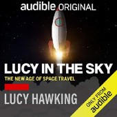 Okładka książki Lucy in the Sky: The New Age of Space Travel Lucy Hawking