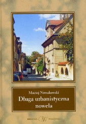 Okładka książki Długa urbanistyczna nowela Maciej Nowakowski