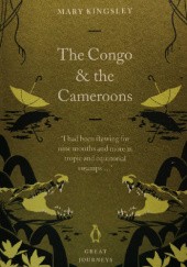 Okładka książki The Congo and the Cameroons Mary Kingsley