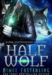 Okładka książki Half Wolf Aimee Easterling
