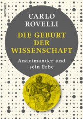 Okładka książki Die Geburt der Wissenschaft: Anaximander und sein Erbe Carlo Rovelli