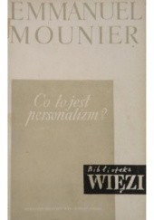 Okładka książki Co to jest personalizm? Emmanuel Mounier