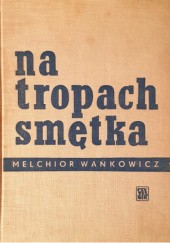 Okładka książki Na tropach Smętka Melchior Wańkowicz